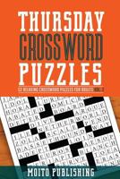 Thursday Crossword Puzzles: 52 Relaxing Crossword Puzzles for Adults Volume 2 1548597481 Book Cover