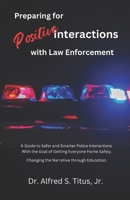 Preparing for Positive Interactions with Law Enforcement B0CD1683ZV Book Cover