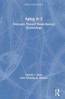 Aging A-Z: Concepts Toward Emancipatory Gerontology 1629584495 Book Cover