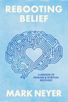 Rebooting Belief: A Memoir of Nihilism and Recovery B0H8FRLLPB Book Cover