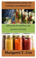 Comprehensive Book for Canning and Preserving: Self guide for pickling and pressure canning B0BW36MD7F Book Cover