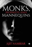 Monks, Monkeys and Mannequins 1684667372 Book Cover