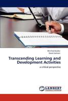 Transcending Learning and Development Activities: a critical perspective 3848413299 Book Cover