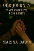 Our Journey: 25 Years of Love, Loss & Faith B0HBSYL594 Book Cover