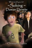 Solving Damian Dermite 132989524X Book Cover