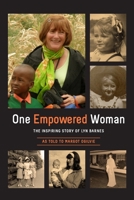 One Empowered Woman: The Inspiring Story of Lyn Barnes 0648715043 Book Cover