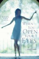 When You Open Your Eyes 1442430311 Book Cover