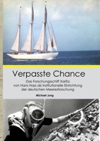 Verpasste Chance: Das Forschungsschiff Xarifa von Hans Hass als institutionelle Einrichtung der deutschen Meeresforschung (German Edition) 3384010698 Book Cover