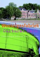 Westergasfabriek Cultural Park: Transformation of a Former Industrial Site in Amsterdam 9056623397 Book Cover