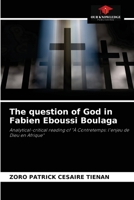 The question of God in Fabien Eboussi Boulaga: Analytical-critical reading of "À Contretemps: l'enjeu de Dieu en Afrique" 6204030183 Book Cover