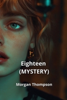 Eighteen (MYSTERY) B0DPRBS8BR Book Cover