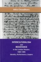 Interculturalism and Resistance in the London Theater, 1660 - 1800: Identity, Performance, Empire 1611481228 Book Cover