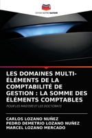 LES DOMAINES MULTI-ÉLÉMENTS DE LA COMPTABILITÉ DE GESTION : LA SOMME DES ÉLÉMENTS COMPTABLES: POUR LES MASTERS ET LES DOCTORATS 6204070754 Book Cover