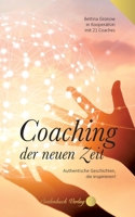 Coaching der neuen Zeit: Authentische Geschichten, die inspirieren. 3910337147 Book Cover