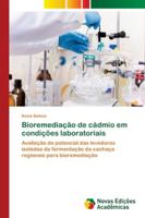 Bioremediação de cádmio em condições laboratoriais 6139682819 Book Cover