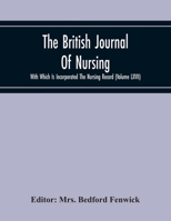 The Bristish Journal of Nursing With Which is Incorporated The Nursing Record 1022683748 Book Cover