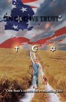 In God We Trust: One man's search for everlasting life 1732249504 Book Cover