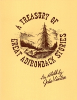 A Treasury of Great Adirondack Stories 0932052355 Book Cover