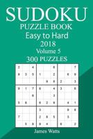 300 Easy to Hard Sudoku Puzzle Book 2018 1987421833 Book Cover