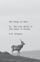 The Songs of Omni: Or, the Last Words of the House of Autumn B09TZM83V9 Book Cover