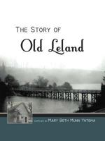 The Story of Old Leland 1469771829 Book Cover