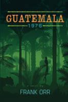 Guatemala, 1976 1535613920 Book Cover