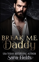 Break Me, Daddy: A Dark Irish Mafia Romance B0C5PGBX3J Book Cover