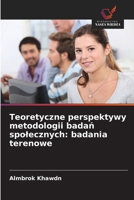 Teoretyczne perspektywy metodologii badan spolecznych: badania terenowe (Polish Edition) 6209749909 Book Cover