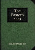 The Eastern Seas 3337173969 Book Cover