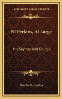 Eli Perkins (At Large): His Sayings and Doings - Primary Source Edition 0548497087 Book Cover