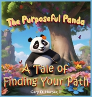 The Purposeful Panda: A Tale of Finding Your Path 1734866632 Book Cover