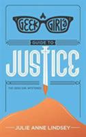 A Geek Girl's Guide to Justice 1335455426 Book Cover