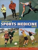 Anybody's Sports Medicine Book: The Complete Guide to Quick Recovery from Injuries 1580081444 Book Cover