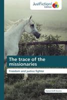 The trace of the missionaries 3659470155 Book Cover