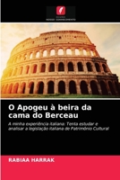 O Apogeu à beira da cama do Berceau: A minha experiência italiana: Tenta estudar e analisar a legislação italiana de Patrimônio Cultural 6203606812 Book Cover