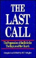 Last Call: The Preparation of the Bride for the Rapture of the Church 0963302612 Book Cover