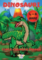 Dinosauri: 100 Pagine: Gioca, Colora e Impara per Bambini da 4 a 8 Anni Unisci le Lettere e i Numeri, Disegna e Colora, Gioca con i Labirinti null Book Cover