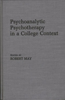 Psychoanalytic Psychotherapy in a College Context: 0275927334 Book Cover