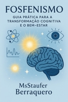Fosfenismo: Guia Prática para a Transformação Cognitiva e o Bem-Estar (Portuguese Edition) B0FDVZ3Z7P Book Cover