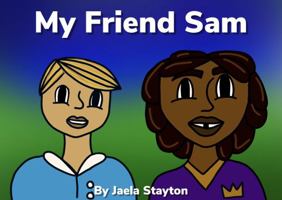 My Friend Sam 1736753835 Book Cover