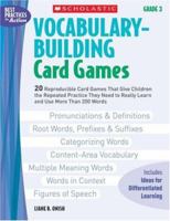 Vocabulary-Building Card Games: Grade 3: 20 Reproducible Card Games That Give Children the Repeated Practice They Need to Really Learn and Use More Than 200 Words 0439554667 Book Cover