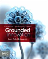Grounded Innovation: Strategies for Creating Digital Products 0123859468 Book Cover