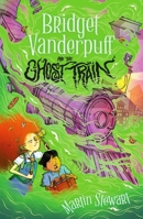 BRIDGET VANDERPUFF AND THE GHOST TRAIN 1804549126 Book Cover