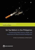 Sin Tax Reform in the Philippines: Transforming Public Finance, Health, and Governance for More Inclusive Development 1464808066 Book Cover