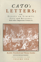 Cato's Letters or Essays on Liberty, Civil and Religious, and Other Important Subjects : Four Volumes in Two 1015924875 Book Cover