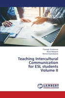 Teaching Intercultural Communication for ESL students Volume II 6202667893 Book Cover