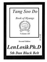 Tang Soo Do Book of Hyungs Volume III 1537457403 Book Cover