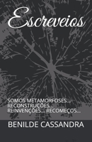 Escreveios: Somos Metamorfoses... Reconstru��es... Reinven��es... Reconstru��es... 107951497X Book Cover