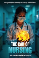 The CAR of Nursing 1923655833 Book Cover