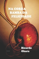Na Corda Bamba da Felicidade B0BPGPV2NH Book Cover
